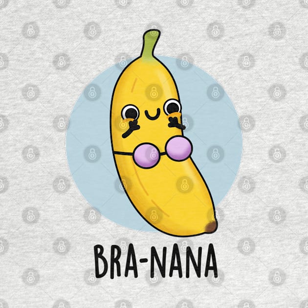 Bra-na-na Funny Banana Bra Pun by punnybone